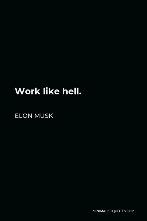 Elon Musk Quote: Work like hell. Elon Musk Wallpaper Quotes, Quotes By Elon Musk, Elon Musk Aesthetic, Elon Musk Wallpaper, Gym Wallpaper Aesthetic, Elon Musk Quotes Inspiration, Space X Elon Musk, Aesthetic Gym Wallpaper, Motivational Lockscreen