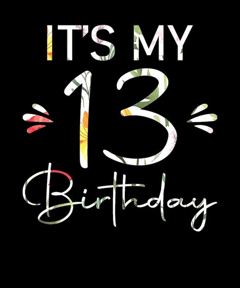 Hello 13 Birthday, Thirteen Birthday, 2012 Aesthetic, Thirteenth Birthday, Happy 13th Birthday, Cute Birthday Ideas, Bad Girl Wallpaper, Happy Birthday Wishes Quotes, Birthday Wallpaper