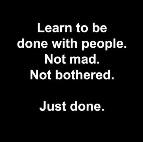 Be Done With People, Learn To Be Done, Done With People, Lessons Taught By Life, Strong Men, Lesson Quotes, Life Lesson Quotes, Healing Quotes, Quotable Quotes