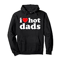 I Heart Hot Dads, My Girlfriend's Boyfriend, Hot Dads, Mom Hoodies, I Love My Girlfriend, Funny Fathers Day, Fathers Day Shirts, Boyfriend Shirt, Mom Humor