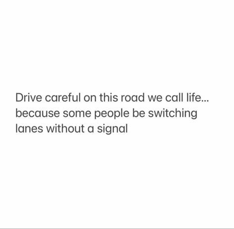 Calling People But We Cant Hear Them, Funny How People Switch Up Quotes, When People Call You Crazy, People Switch Up Quotes, Switching Up Quotes, Stop Calling First Quotes, Never Blame Someone For The Road Youre On, We Don’t Meet People By Accident, Heartless Quotes