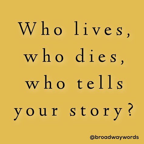 “Who lives, who dies, who tells your story?” - Hamilton (@hamiltonmusical)  #broadwaywords #broadwayquotes #broadway #offbroadway #theatre #musicaltheatre #musicals #greatwhiteway #theatregeek #theatrenerd #broadwaylyrics #lyrics #songlyrics #quotes #hamilton #hamiltonmusical #hamiltonthemusical Musical Theatre Quotes Lyrics, Who Lives Who Dies Who Tells Your Story, Musical Quotes Broadway, Broadway Lyrics, Musical Theatre Quotes, Musical Theatre Songs, Broadway Quotes, Hamilton Lyrics, Hamilton Quotes