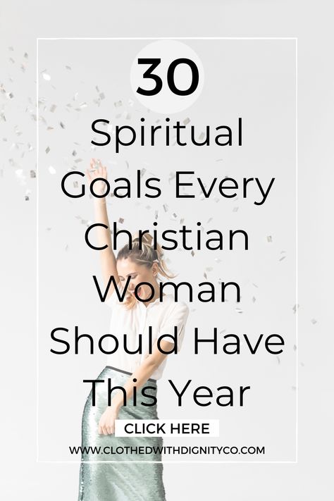 30 Spiritual Goals Every Christian Woman Should Have - Clothed With Dignity Godly Goals For 2023, Prayer For The New Year 2024, 2024 Spiritual Goals, Spiritual Goals For 2024, Christian Goals For The New Year, Word Of The Year Grace, Spiritual Goals For 2023, Spiritual Disciplines Christian, Word Of The Year 2024 Christian