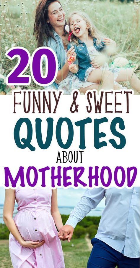 mother and child playing outside and pregnant mom holding husband's hand with text "20 funny and sweet quotes about motherhood" Funny Quotes About Motherhood, Quotes About Being A Mom, Motherhood Quotes Funny, Heartwarming Quotes, Mommy Hacks, Motherhood Quotes, Motherhood Funny, Heart Warming Quotes, Journey Quotes