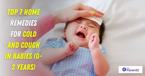 Top 7 Home Remedies for Cold and Cough in Babies (0-2 years) - In India, home remedies for cold and cough in babies are passed on in the form of well-guarded family secrets from one generation to another. Home remedies or grandma recipes as they are lovingly called help new moms keep their infants & babies safe from enemies such as the flu virus that causes cold, cough, Baby Cold Remedies Infants, Baby Runny Nose, Remedies For Cold And Cough, Toddler Cough, Baby Cold Remedies, Home Remedies For Cold, Natural Cough Syrup, Cold And Cough, Grandma Recipes