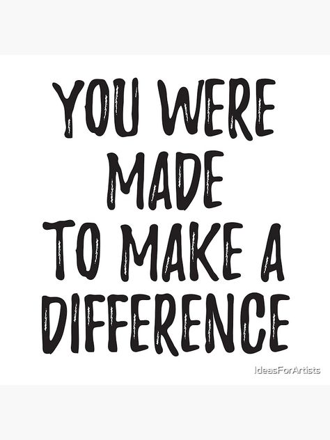 Difference Maker Quotes, You Make A Difference Quotes, Making A Difference Quotes, Cute Teacher Quotes, Public Domain Quotes, Difference Quotes, Teacher Vision Board, Make A Difference Quotes, Legacy Quotes