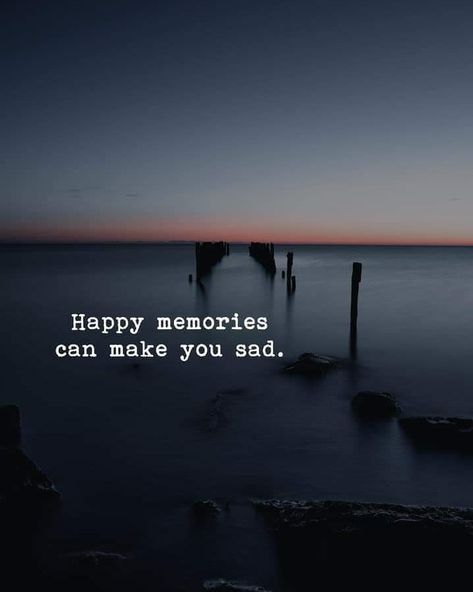 Happy memories can make you sad. Happy Memories Quotes Unforgettable, Happy Memories Quotes Short, Old Memories Quotes Feelings, Memories Quotes Short, Memories Quotes Unforgettable, Happy Memories Quotes, Old Memories Quotes, Memories Caption, Memory Quotes