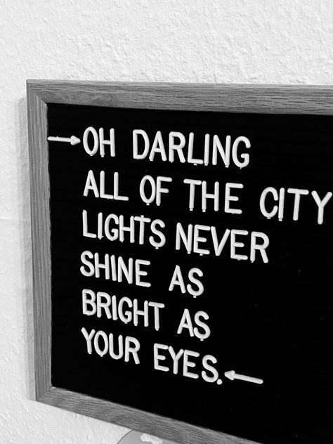 Oh Darling All Of The City Lights, City Lights, Letter Board, Novelty Sign