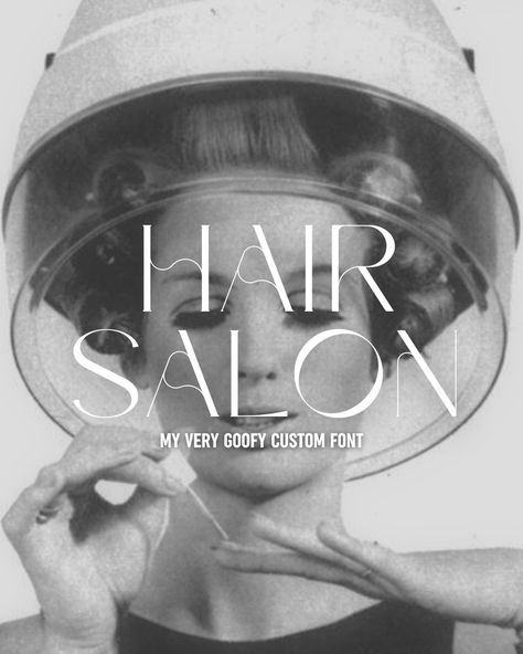 Black and white photo of a woman from the 1950s painting her nails and getting her hair curled. The text on top of the photo reads, "Hair Salon" is decorative letters and "My very goofy custom font" in small, bold letters. The rest of the photos shows the custom font made from photoshopped hair. Stylist Wanted Ad, Hair Salon Graphic Design, Salon Creative Ads, Hair Salon Instagram, Hair Poster Design, 1950s Hair, Hair Advertising, Fried Hair, French Salon