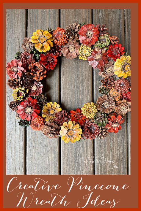 Pine Cone Flowers Wreath, Mini Pine Cone Wreath, Pinecone Candy Corn Wreath, Homemade Cinnamon Pinecones, Pine Cones Wreath Diy, Rose Pine Cone Crafts, Flowers Out Of Pine Cones, Zinnia Pinecone Flowers, Pine One Fall Wreath