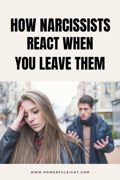 How Narcissists React When You Leave Narcissistic Men, When You Leave, Breaking Up, Narcissistic Behavior, You Left, Toxic Relationships, What Happens When You, Narcissism, How To Know