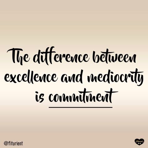 The difference between excellence and mediocrity is commitment. // fitness quotes motivation Commitment Quotes Motivation, Quotes About Competition, Mediocrity Quotes, Gains Quote, Work Ethic Quotes, You're Hired, Results Quotes, Commitment Quotes, Workplace Quotes