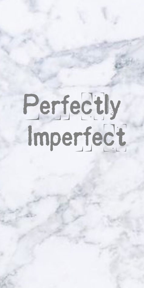 Perfectly Imperfect Wallpaper, Imperfect Wallpaper, Beautifully Broken, English Phrases, Positive Self Affirmations, Self Love Quotes, Perfectly Imperfect, Self Love, Affirmations