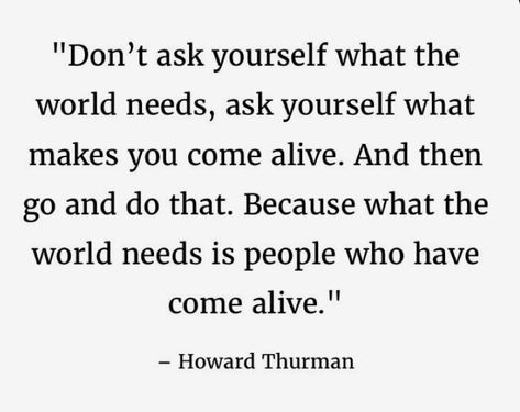 Howard Thurman Quote, Howard Thurman, Life Art, True Quotes, Art Quotes, Healing, Writing, The World, Quotes