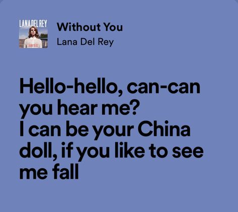 Lana Del Ray Without You Lana Del Rey, Lana Del Rey Quotes, Yours Lyrics, China Dolls, Lana Del Ray, This Is Love, Without You, I Fall, Lana Del Rey