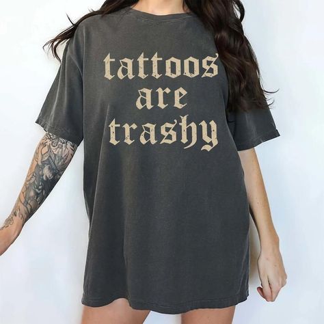 Retro Tattoos Are Trashy Shirt, Funny Sayings Tattoos Are Stupid Tee For Women, Gothic Tattoos Graphic Printed Tee, Anti Tattoos Shirt, Funny Gift For Tattoos Lover, Oversized Women's Tops, Casual Womenswear, Soft Cotton Fabric Relaxed Fit Chic Style Tattoos Are Trashy Shirt, Oversized Tshirt Design Ideas, Sayings Tattoos, Gothic Tattoos, Oversize Tshirt Outfits, Cricket Ideas, Retro Tattoos, Tattoo Shirts, Tattoo Graphic