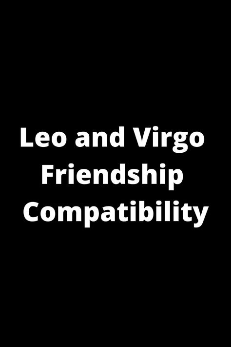 Discover the unique dynamics of a Leo and Virgo friendship compatibility. Explore their strengths, challenges, and potential for mutual growth. Get insights into how these signs can complement each other in a harmonious friendship. Virgo Friendship, Leo Traits, Leo Love, Leo And Virgo, Mutual Respect, Personality Traits, Astrology Signs, The Mind, Soulmate