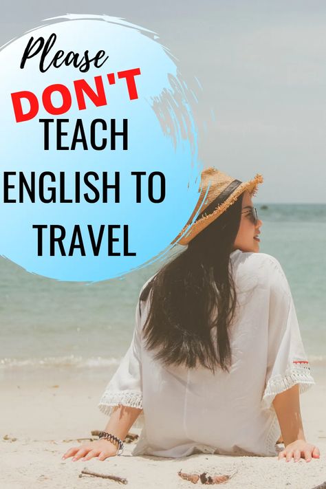 Please, DON'T Teach English to Travel. It may seem like a dream job to travel the world, but teaching English is not easy and it's not for everyone. Ask yourself these 10 questions before you teach overseas. Teaching English Abroad, Teaching Profession, Questions To Ask Yourself, English Major, Teach English, Expat Life, Think Again, Ask Yourself, Career Change