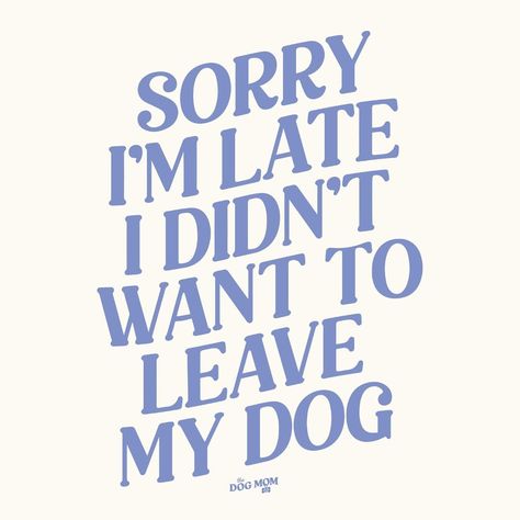 The Dog Mom Co.™ | 🤷‍♀️🤷‍♀️🤷‍♀️ whoops #dogmom #sorryimlate #alwayslate #dogmama | Instagram Dog Mom Sayings, Dog Word Art, Me And My Dog Quotes, Dog Mom Quotes Humor, Dog Mom Aesthetic, Hallie Berry, Pets Quotes, Quotes About Dogs, Dogs Quotes