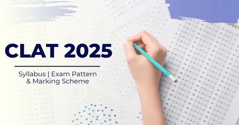 CLAT 2025: Syllabus and Exam Pattern and Marking Scheme Law College, Get Ready, First Time, Improve Yourself, Key, Pattern