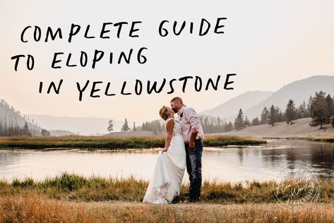 Elope In Yellowstone, Yellowstone Wedding Photography, Yellowstone National Park Elopement, Yellowstone Elopement, Yellowstone Wedding, Wyoming Elopement, Wyoming Wedding, How To Get Married, Wyoming Weddings