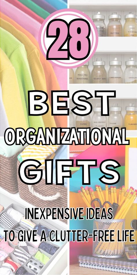 Pin title reads "28 best organizational gifts - inexpensive ideas to give a clutter-free life. Background image #1 is multi-color t-shirts hanging in the closet; image #2 is shelves holding neatly labeled spice jars; image #3 is organizing bins and drawer organizers holding neatly organized clothes; image #4 is a desk organizer holding colorful office supplies Organization Skills, Christmas Organization, Organization Gifts, Christmas Gift List, Clutter Free, Stylish Storage Solutions, Inexpensive Gift, Gifts For Adults, Top Gifts