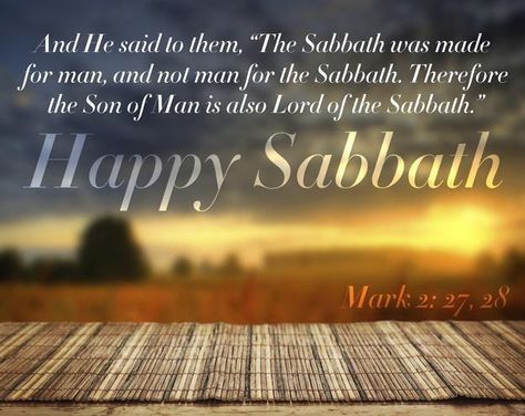 Mark 2:27 | Mark 2:27-28 - Scripture Picture Happy Sabbath Quotes, Happy Sabbath Images, Sabbath Quotes, Jesus Peace, Sabbath Rest, Psalm 25, Happy Sabbath, Sabbath Day, Sing Out