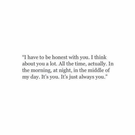 Always you. I love you. Missing You Quotes, Soulmate Quotes, Sometimes I Wonder, Be Honest With Yourself, Hopeless Romantic, Quotes For Him, Cute Quotes, Pretty Quotes, Relatable Quotes