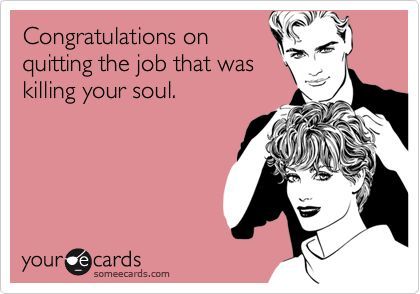 Congratulations on quitting the job that was killing your soul. Job Quotes Funny, Very Cute Animals, Job Memes, Workplace Humor, Quitting Job, Job Quotes, I Quit My Job, Quotes Pics, Pictures Quotes