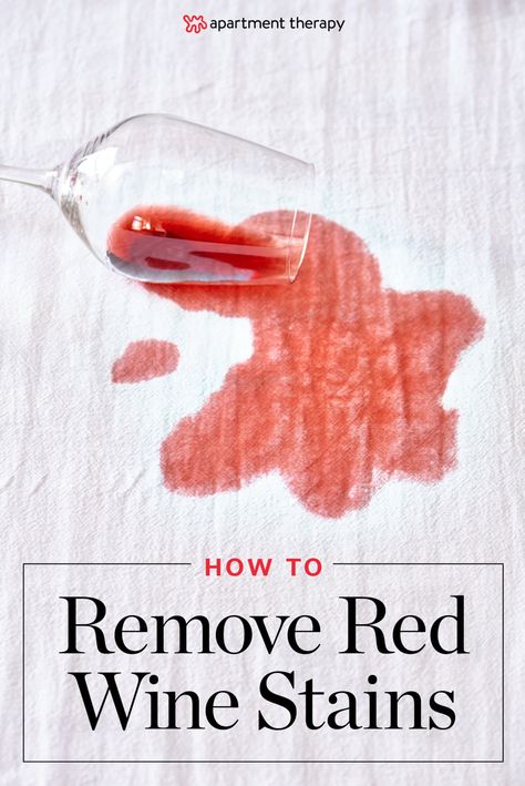 How To Get Rid of Red Wine Stains | Apartment Therapy How To Get Red Wine Out Of Fabric, Wine Spill, Red Wine Stain Removal, Wine Stain Remover, Wine Stain, Wine Facts, Red Wine Stains, Clean Baking Pans, Deep Cleaning Hacks