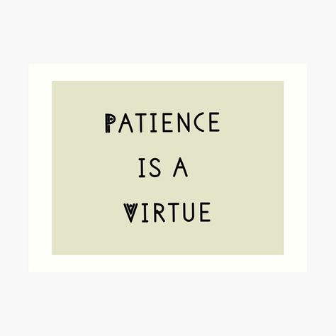 Get my art printed on awesome products. Support me at Redbubble #RBandME: https://www.redbubble.com/i/art-print/Patience-is-a-Virtue-by-IrenVl/153534311.1G4ZT?asc=u Patience Is A Virtue, No Matter How, Always Remember, Tag Art, Trending Topics, My Art, Awesome Products, Matter, Art Print