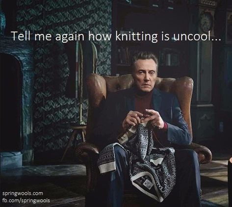 Yarn Humor, Knitting Quotes, Knitting Humor, Knitting Group, Christopher Walken, Crochet Humor, Knit Art, Knitted Wit, Arm Knitting