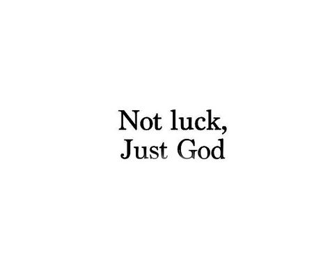 Its Not Luck Its God, Not Luck Just God, Instagram Picture Quotes, 1 Timothy, Worship God, Faith Prayer, God Art, Believe In God, Jesus Loves You