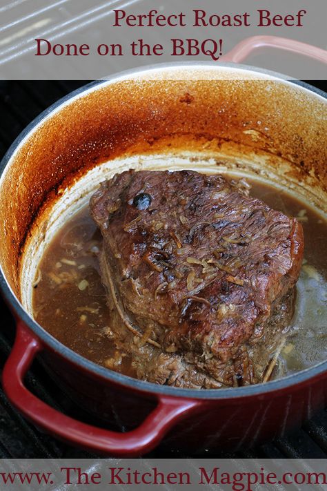 How to make perfect, fall-apart roast beef in it's own gravy on the BBQ! So easy, fix it and forget it in the BBQ for a few hours! | The Kitchen Magpie #recipes #BBQ Bbq Roast Beef, Beef Roasts, Perfect Roast Beef, Blade Roast, Beef Recipe Instant Pot, Bbq Roast, Perfect Roast, Cooking A Roast, Grilled Food