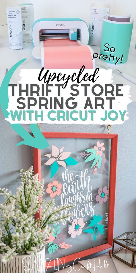 Collage of images showing a spring themed thrift store craft. The top image includes the Cricut Joy and rolls of vinyl in coral and turquoise colors. The bottom image shows a completed wall art project which is a wood photo frame painted coral. The glass of the open-backed frame has colorful flowers surrounding the phrase "the earth laughs in flowers". Circuit Projects Home Decor, Cricut Joy Crafts To Sell, Cricut Upcycle Projects, Diy Cricut Decor, Cricut Spring Decor, Spring Cricut Ideas, Cricut Wall Decor Ideas, Cricut Photo Projects, Spring Cricut Projects To Sell