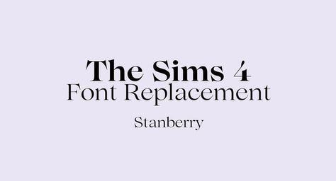 Sims 4 Font Replacement - Stanberry | Patreon Sims 4 Cc Font Replacement, Sims 4 Ui Override, Font Replacement Sims 4, Sims 4 Font Override, Sims 4 Cas Background Solid Color, Sims 4 Font Replacement, Sims 4 Replacement, Sims 4 Main Menu Override, Sims 4 Lights Cc