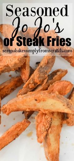 Seasoned Jo Jo's Or Steak Fries Recipe | Serena Bakes Simply From Scratch Jojo Potatoes Recipes, Jojo Fries, Jojo Potatoes, Jo Jos Potatoes, Steak Fries Recipe, Jojo Recipe, Fried Steak Recipes, Seasoned Fries, Fries Recipe