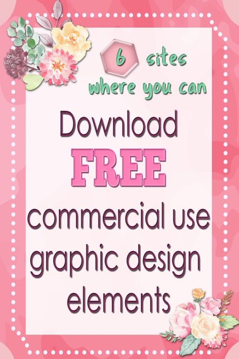 Free commercial use graphic designs are awesome if you know where to find them. This blog post will show you 6 awesome sites where you can easily access them for work in your commercial and personal projects. #freebies #design #graphicdesign #graphics #designelements Free Commercial Use Graphics, Free Templates Download Design, Free Sublimation Downloads, Free Flower Clipart, Numbers Tattoo, Font Love, Free Design Elements, Business Fonts, Digital Paper Free