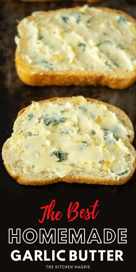 Garlic Butter - The Kitchen Magpie Gourmet Milkshakes, Garlic Butter Spread, Flavored Butter Recipes, Butter Recipes Homemade, Homemade Garlic Butter, Homemade Garlic Bread, Flavored Butter, Homemade Butter, God Mat