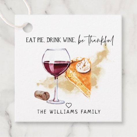 $14.30 | Wine & Pie | Friendsgiving Thanksgiving Treat | Thanksgiving Tags | thanksgiving, friendsgiving, pie, wine, be thankful, give thanks, modern, typography, watercolor, holiday favor tags Wine Pie, Friendsgiving Dinner Party, Thanksgiving Friendsgiving, Friendsgiving Dinner, Holiday Favors, Thanksgiving Treats, Unique Favors, Diy Centerpieces, Square Paper