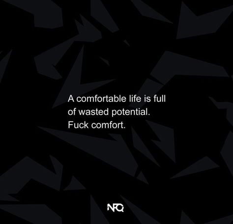 A comfortable life if full of wasted potential. F*** Comfort. Potential Quotes, Wasted Potential, Comfortable Life, Gym Life, How To Plan, Quotes