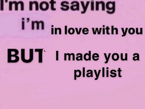 Made A Playlist For You, I Made A Playlist For You, I Heart My Bf, I Hate Everything, Current Mood Meme, Showing Love, Pinterest Memes, Uh Oh, Whats Wrong