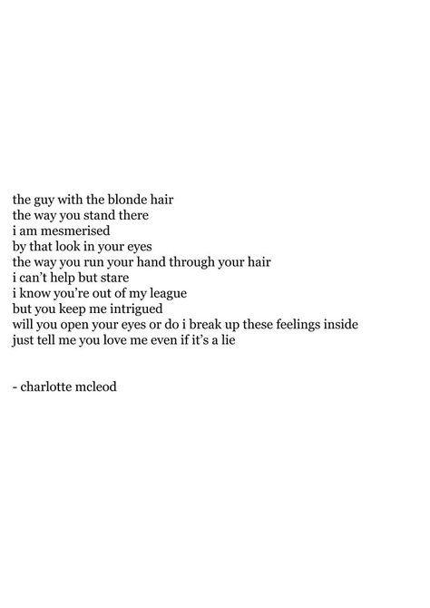 an original poem written by me, charlotte mcleod about having a crush on someone out of your league #crush #outofmyleague #romance #love #poem #poet #poetry Poetry About Having A Crush, Poems About Unrequited Crush, Poetry About Crushes, Poems About A Crush, Crush On Someone You Cant Have, Poems About Crushing Someone, Poem About Crush, Short Unrequited Love Poems, Having A Crush On Someone You Cant Have