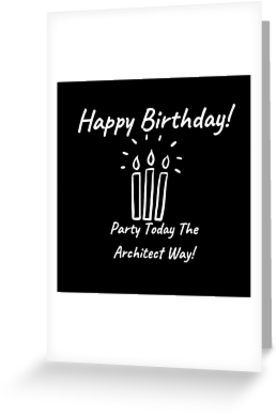 "Happy Birthday Architect" Greeting Cards by LRei1 | Redbubble Happy Birthday Architect, Architect Gift, An Architect, Proud Mom, School Architecture, Hardcover Notebook, Kraft Envelopes, Hardcover Journals, Card Sizes