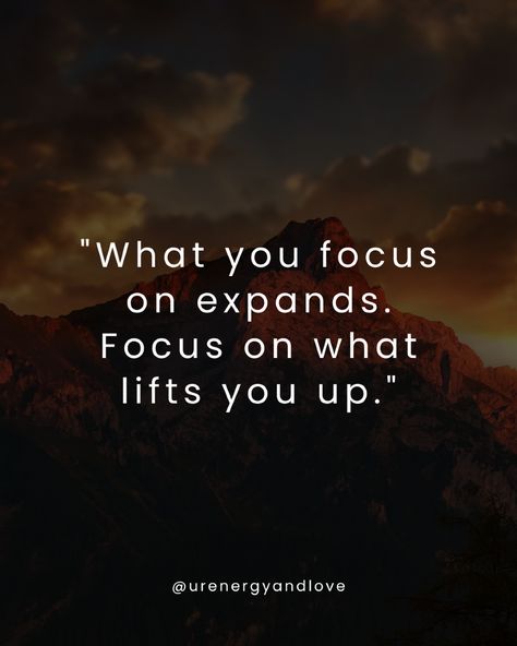 ✨ "What you focus on expands. Focus on what lifts you up." ✨  Energy flows where attention goes. By focusing on positivity, growth, and what truly uplifts you, you create a life filled with more of the good. Shift your attention to what brings you joy and peace, and watch your world transform. 🌟💖  #FocusOnTheGood #UniversalEnergy #PositiveVibes #UpliftYourself #MindsetMatters Get Focused Quotes, Focus Quotes, Joy And Peace, Goal Quotes, Focus On Your Goals, Energy Flow, Focus On Yourself, Positive Mindset, Focus On