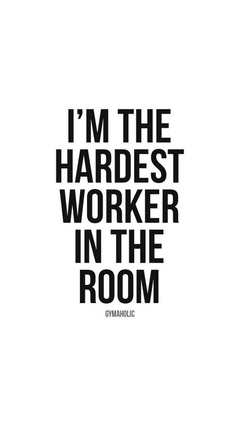 Fitness Motivation Quote, Coworker Quotes, Hardest Worker In The Room, Gym Fail, Eco City, Fitness App, Gym Quote, Hard Workers, Motivation Quote