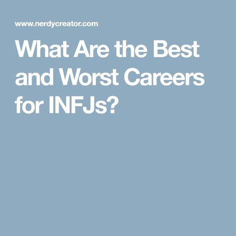 What Are the Best and Worst Careers for INFJs? Infj Careers, Ab Blood Type, Isfj Personality, Infj Personality Type, Infj Personality, Mbti Personality, Read Later, Intj, Get To Know Me