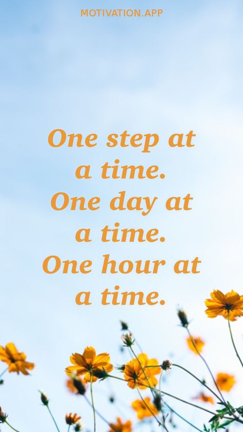 Quotes About Taking One Day At A Time, Take One Day At A Time Quotes, Take It One Day At A Time, One Day At A Time Quotes, Your Time Is Now, Find Yourself Again, Supporting Friends, Vision Board Diy, One Thing At A Time