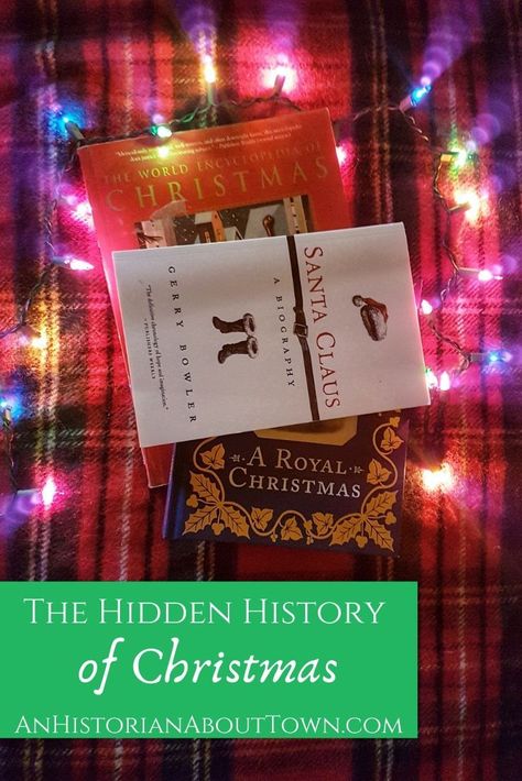 The hidden history of Christmas- many people enjoy the holiday season now, but do you know why we celebrate the ways that we do? #Christmas #ChristmasHistory History Of Christmas, Christmas History, Hidden History, Christmas World, The Best Books, Best Books, Christmas Books, Holiday Spirit, The History