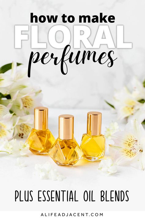 3 clear glass perfume bottles with gold lids are filled with light yellow perfume oil, surrounded by decorative white flowers. Text overlay: how to make floral perfumes plus essential oil blends. Floral Essential Oil Perfume Recipes, Floral Essential Oil Blends, Perfume Homemade, Spring Essential Oil Blends, Essential Oil Perfume Recipes, Natural Perfume Recipes, Diy Perfume Recipes, Herbal Oils, Essential Oil Perfumes Recipes